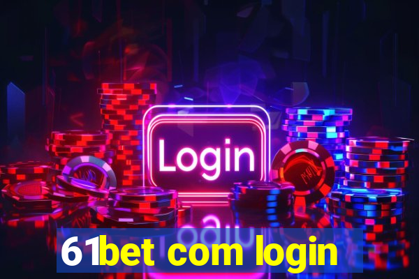 61bet com login